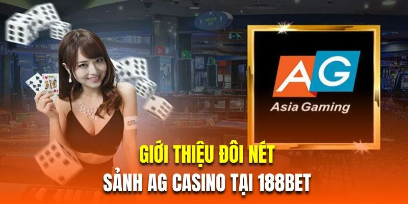 Giới thiệu đôi nét về sảnh AG casino tại 188BET