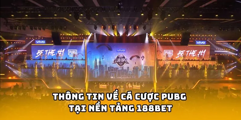 Thông tin về cá cược PUBG tại nền tảng 188bet dành cho bạn